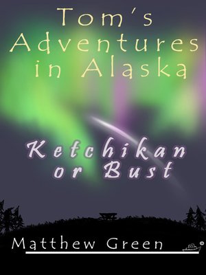 cover image of Ketchikan or Bust (Tom's Adventures in Alaska)